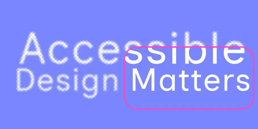 Accessible Design Matters.