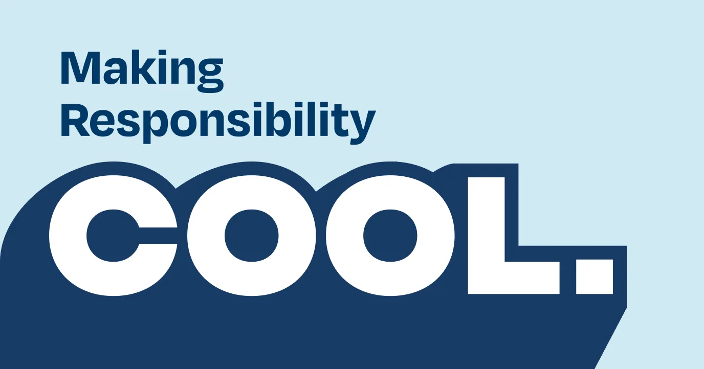 Making Responsibility Cool
